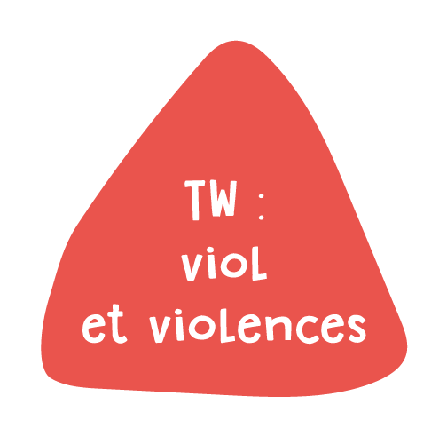 Tw : viol et violences